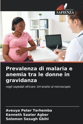 bokomslag Prevalenza di malaria e anemia tra le donne in gravidanza