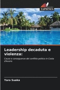 bokomslag Leadership decaduta e violenza