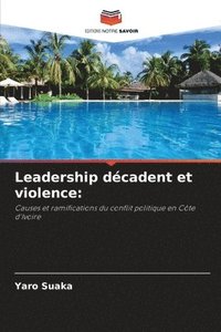 bokomslag Leadership dcadent et violence