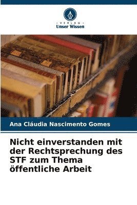 Nicht einverstanden mit der Rechtsprechung des STF zum Thema ffentliche Arbeit 1