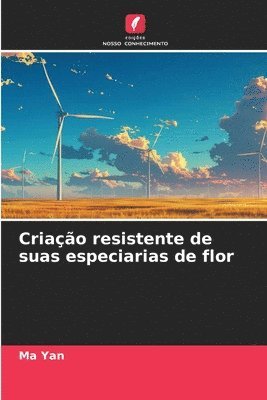 Criao resistente de suas especiarias de flor 1