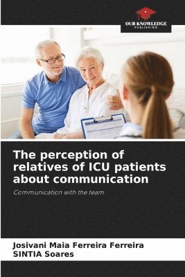 bokomslag perception of relatives of ICU patients about communication