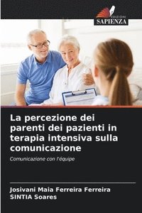 bokomslag La percezione dei parenti dei pazienti in terapia intensiva sulla comunicazione