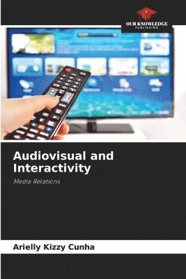 Arielly Kizzy Cunha - Audiovisual and Interactivity, Häftad