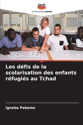 bokomslag Les dfis de la scolarisation des enfants rfugis au Tchad