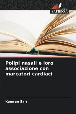 bokomslag Polipi nasali e loro associazione con marcatori cardiaci