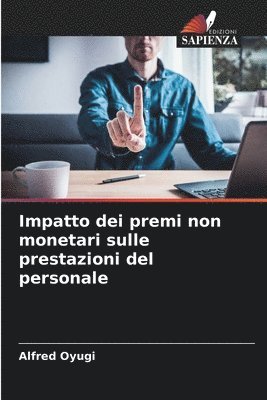 bokomslag Impatto dei premi non monetari sulle prestazioni del personale