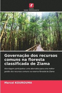 bokomslag Governao dos recursos comuns na floresta classificada de Ziama