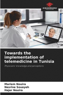 bokomslag Towards the implementation of telemedicine in Tunisia