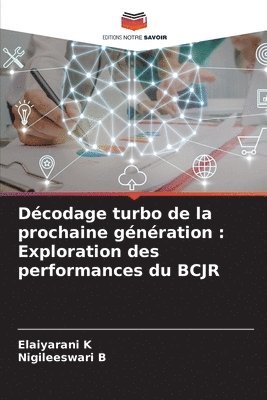 Elaiyarani K, Nigileeswari B - Décodage turbo de la prochaine génération, Häftad