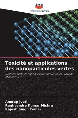 bokomslag Toxicit et applications des nanoparticules vertes