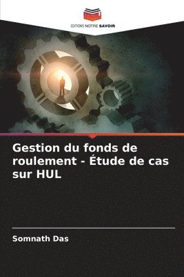 bokomslag Gestion du fonds de roulement - Étude de cas sur HUL
