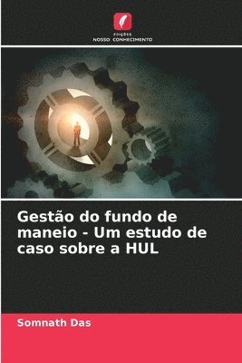 Gesto do fundo de maneio - Um estudo de caso sobre a HUL 1