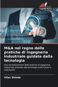 bokomslag M&A nel regno delle pratiche di ingegneria industriale guidate dalla tecnologia