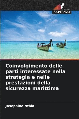 bokomslag Coinvolgimento delle parti interessate nella strategia e nelle prestazioni della sicurezza marittima