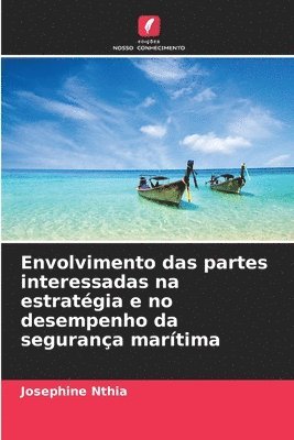 bokomslag Envolvimento das partes interessadas na estratgia e no desempenho da segurana martima