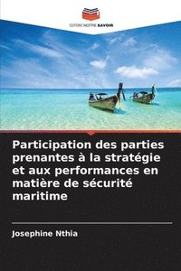 bokomslag Participation des parties prenantes  la stratgie et aux performances en matire de scurit maritime