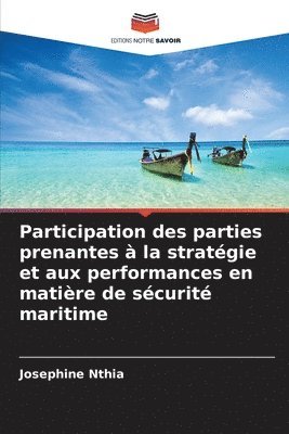 bokomslag Participation des parties prenantes à la stratégie et aux performances en matière de sécurité maritime