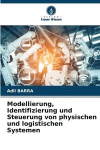 bokomslag Modellierung, Identifizierung und Steuerung von physischen und logistischen Systemen