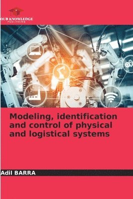 bokomslag Modeling, identification and control of physical and logistical systems