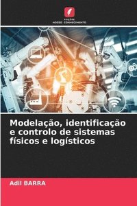 bokomslag Modelação, identificação e controlo de sistemas físicos e logísticos