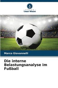 bokomslag Die interne Belastungsanalyse im Fuball