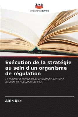 Excution de la stratgie au sein d'un organisme de rgulation 1