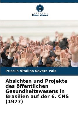 bokomslag Absichten und Projekte des ffentlichen Gesundheitswesens in Brasilien auf der 6. CNS (1977)