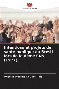 bokomslag Intentions et projets de sant publique au Brsil lors de la 6me CNS (1977)