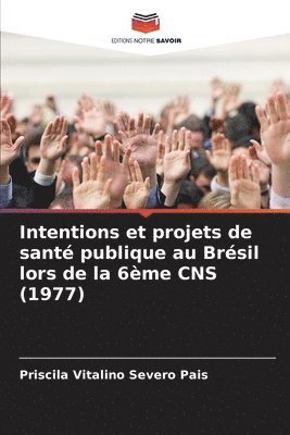 Intentions et projets de sant publique au Brsil lors de la 6me CNS (1977) 1