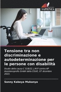 bokomslag Tensione tra non discriminazione e autodeterminazione per le persone con disabilit