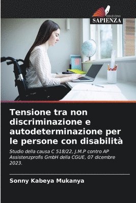 Tensione tra non discriminazione e autodeterminazione per le persone con disabilit 1