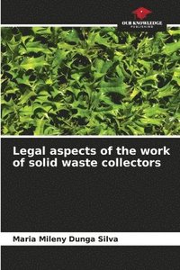 bokomslag Legal aspects of the work of solid waste collectors