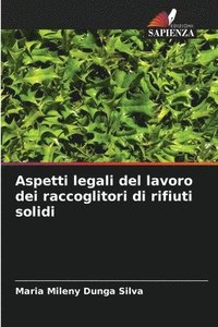 bokomslag Aspetti legali del lavoro dei raccoglitori di rifiuti solidi