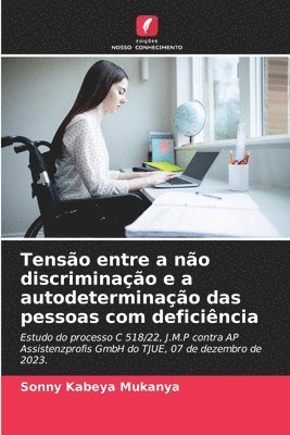 Tenso entre a no discriminao e a autodeterminao das pessoas com deficincia 1