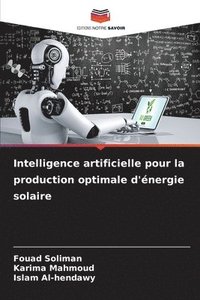 bokomslag Intelligence artificielle pour la production optimale d'nergie solaire