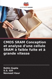 bokomslag CMOS SRAM Conception et analyse d'une cellule SRAM  faible fuite et  grande vitesse