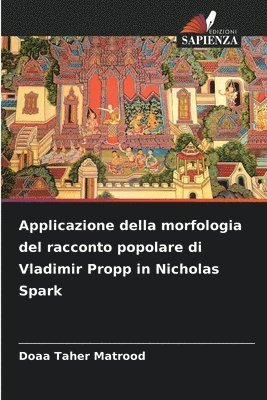 Doaa Taher Matrood - Applicazione della morfologia del racconto popolare di Vladimir Propp in Nicholas Spark, Häftad