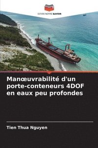 bokomslag Manoeuvrabilit d'un porte-conteneurs 4DOF en eaux peu profondes