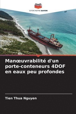 Manoeuvrabilit d'un porte-conteneurs 4DOF en eaux peu profondes 1