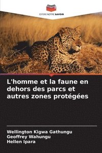 bokomslag L'homme et la faune en dehors des parcs et autres zones protges