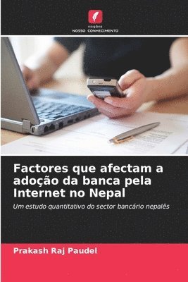 Factores que afectam a adoção da banca pela Internet no Nepal