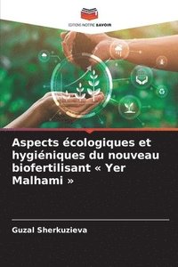 bokomslag Aspects cologiques et hyginiques du nouveau biofertilisant Yer Malhami