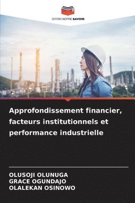 bokomslag Approfondissement financier, facteurs institutionnels et performance industrielle