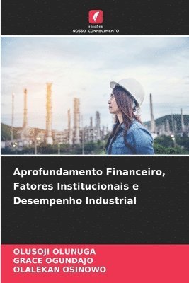 Aprofundamento Financeiro, Fatores Institucionais e Desempenho Industrial 1