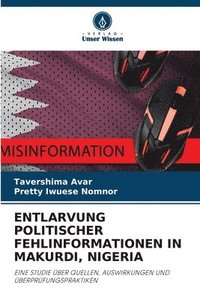 bokomslag Entlarvung Politischer Fehlinformationen in Makurdi, Nigeria