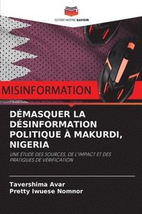 bokomslag Dmasquer La Dsinformation Politique  Makurdi, Nigeria