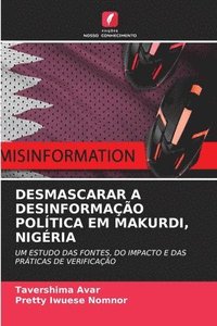 bokomslag Desmascarar a Desinformao Poltica Em Makurdi, Nigria