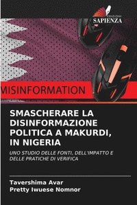 bokomslag Smascherare La Disinformazione Politica a Makurdi, in Nigeria