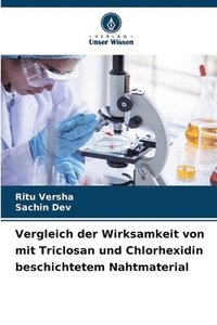 bokomslag Vergleich der Wirksamkeit von mit Triclosan und Chlorhexidin beschichtetem Nahtmaterial